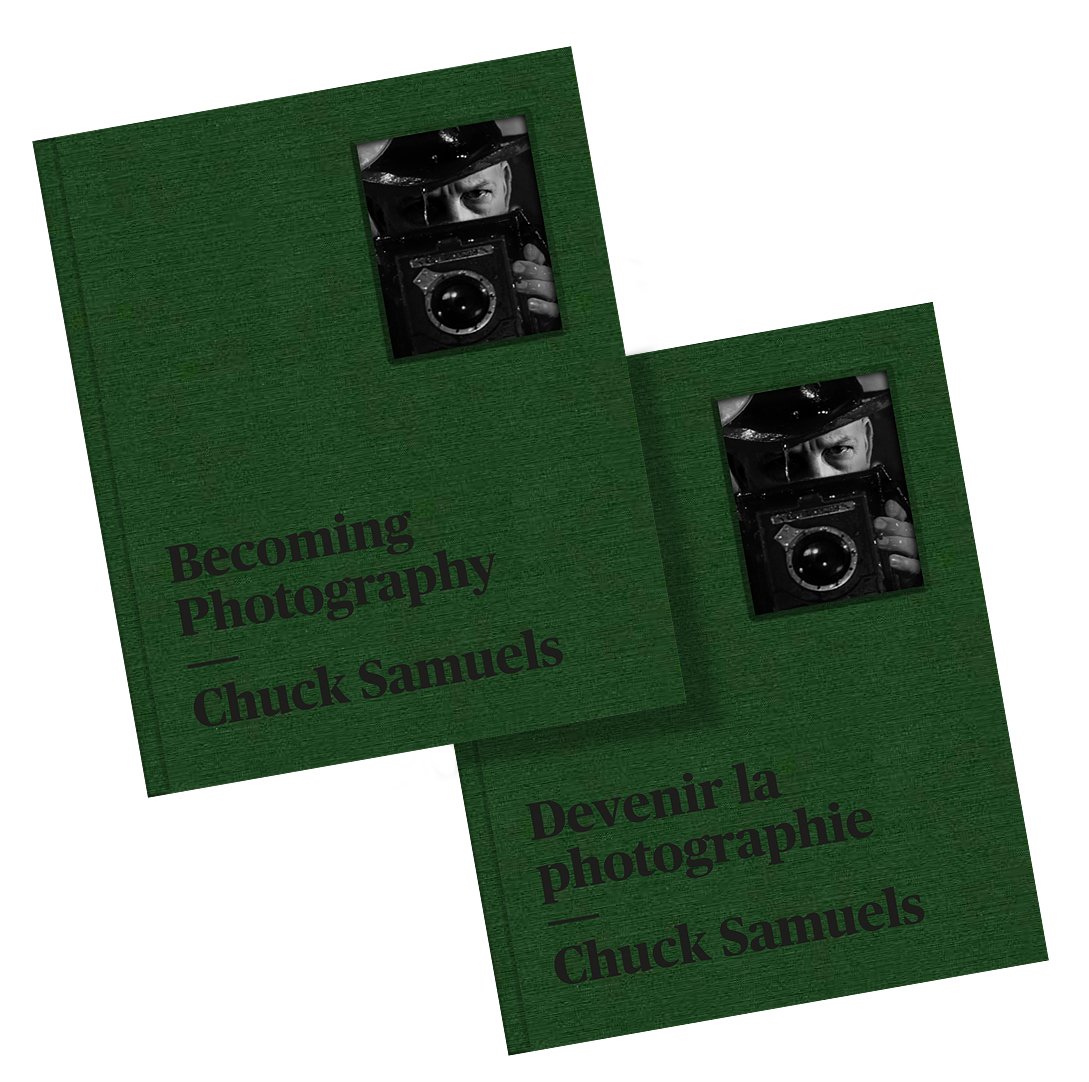 Chuck Samuels: Becoming Photography / Chuck Samuels. Devenir la photographie