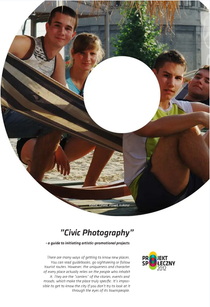 Civic Photography. A guide to initiating artistic & promotional projects