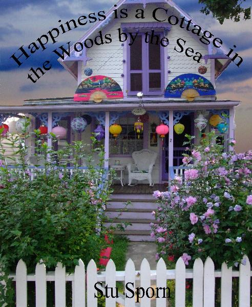 Happiness is a Cottage in the Woods by the Sea