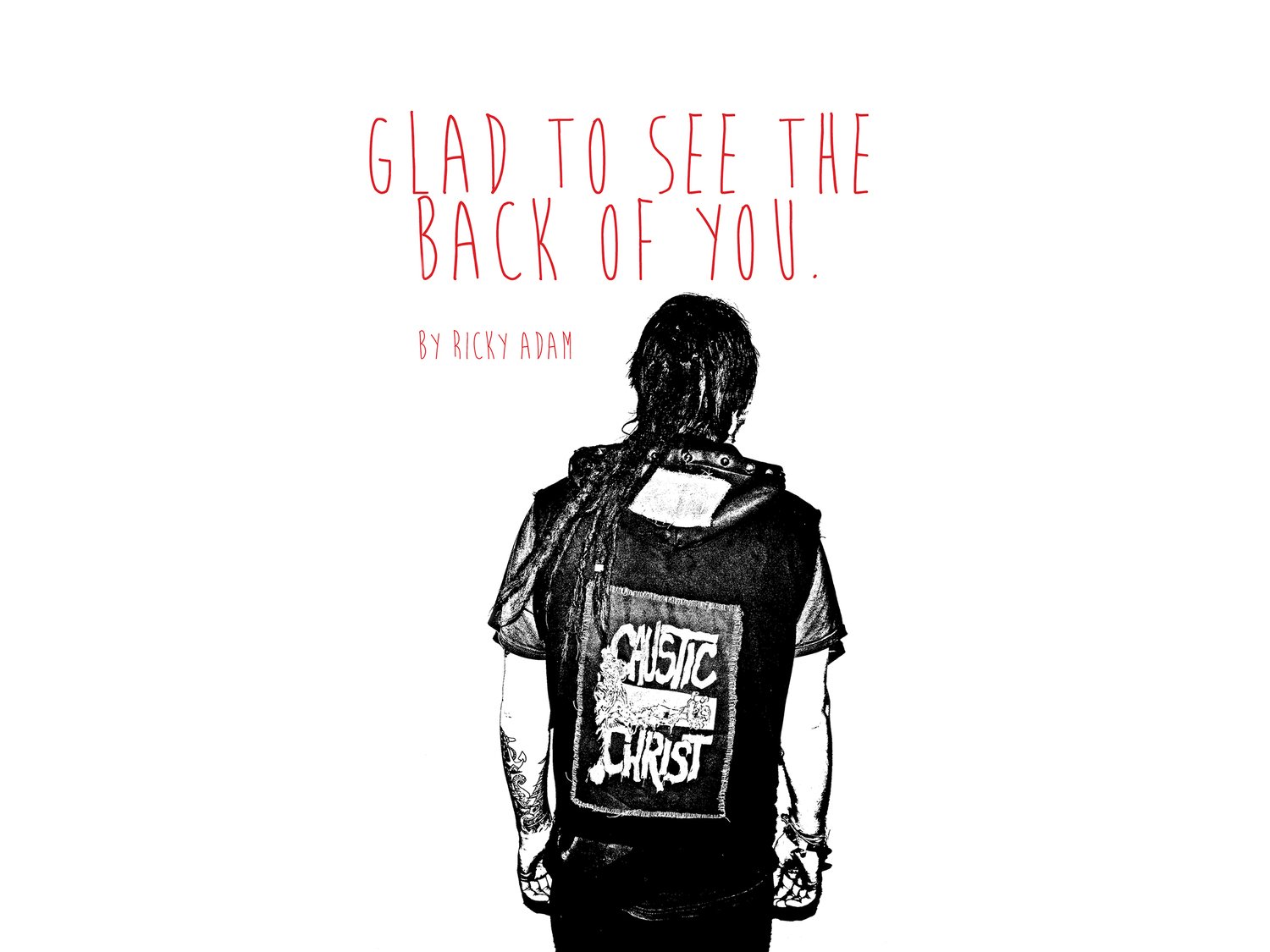 Glad To See The Back Of You