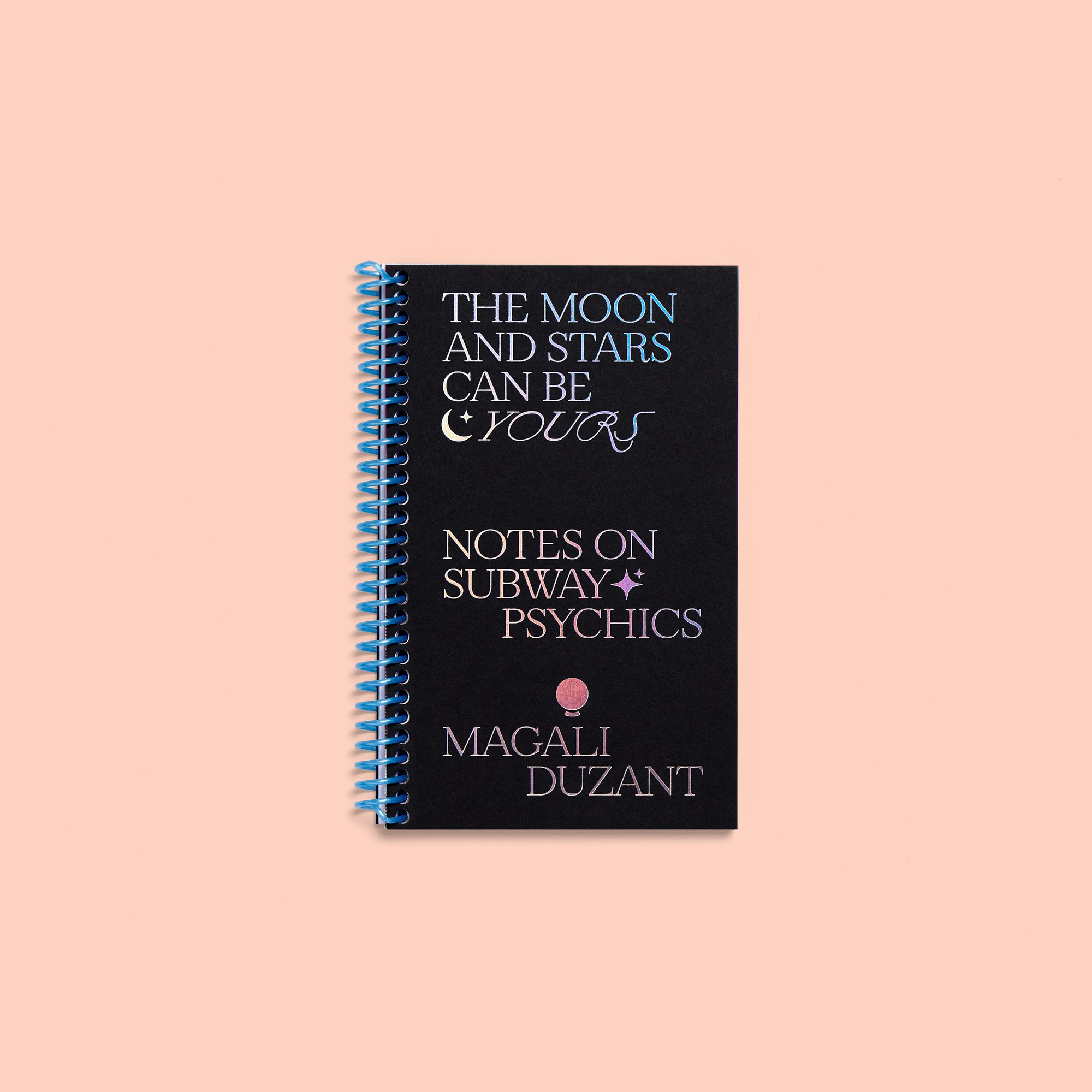 The Moon and Stars Can Be Yours : Notes On Subway Psychics
