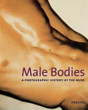 Male Bodies-a photographic history of the nude