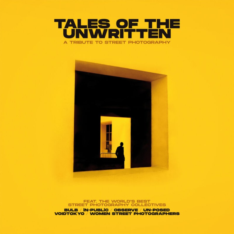 Tales of the Unwritten: A Tribute to Street Photography (en, 2021)