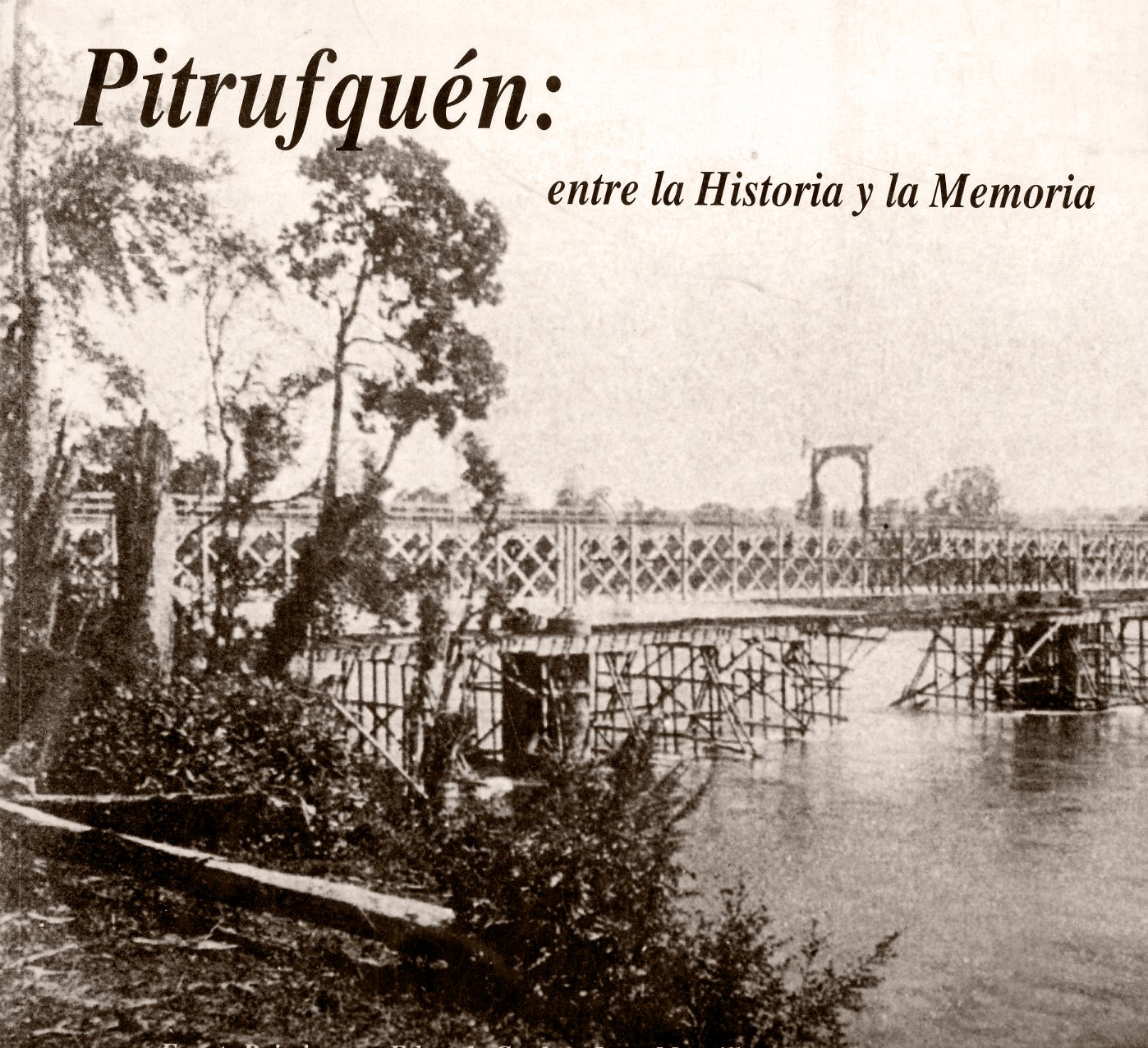 Pitrufquén: Entre la Historia y la Memoria