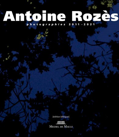 Antoine Rozès photographies 2011-2021