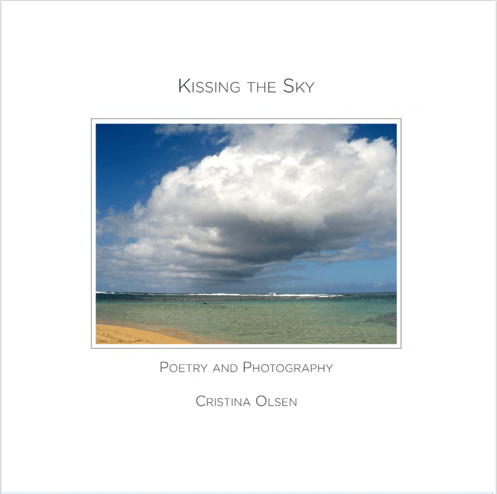 Kissing the Sky: Poetry and Photography