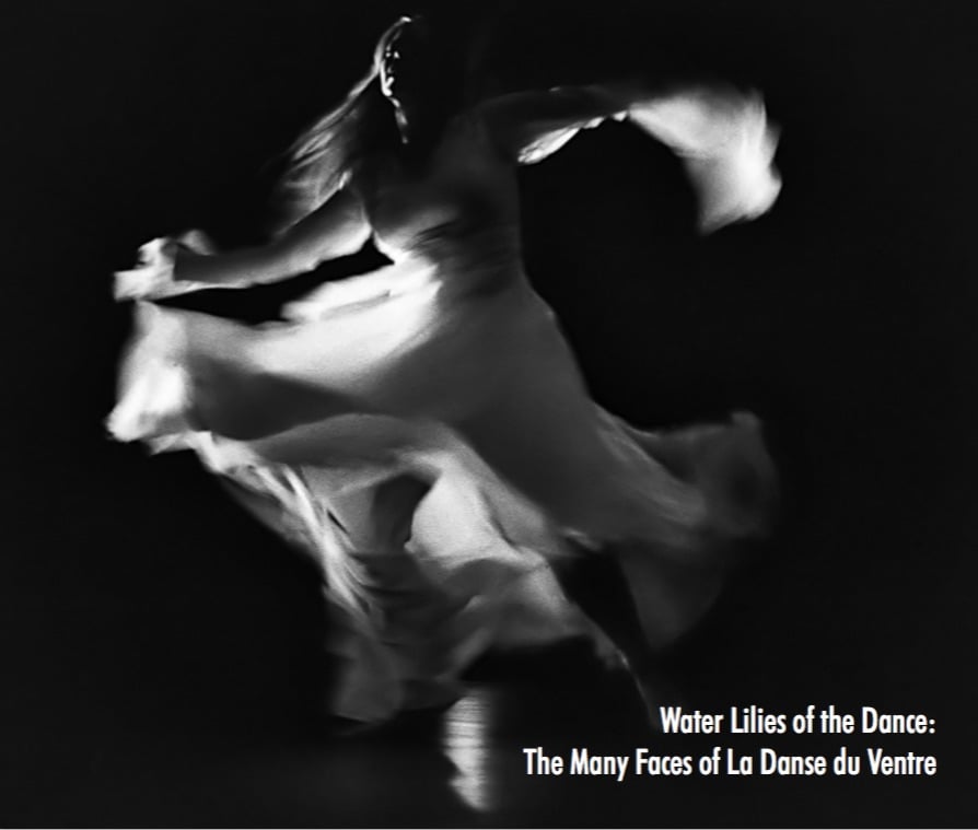 Water Lilies of the Dance: The Many Faces of La Danse du Ventre