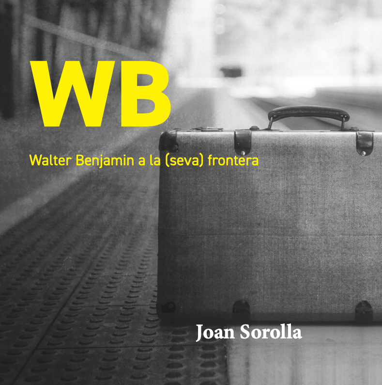 WB. Walter Benjamin a la (seva) frontera
