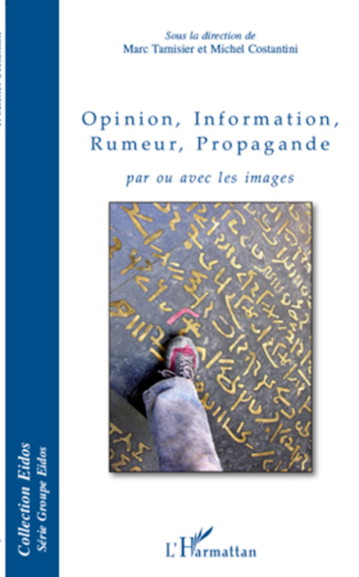 Opinion, information, propagande, par et avec les images