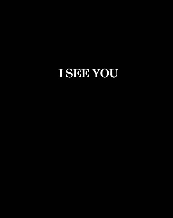 I SEE YOU