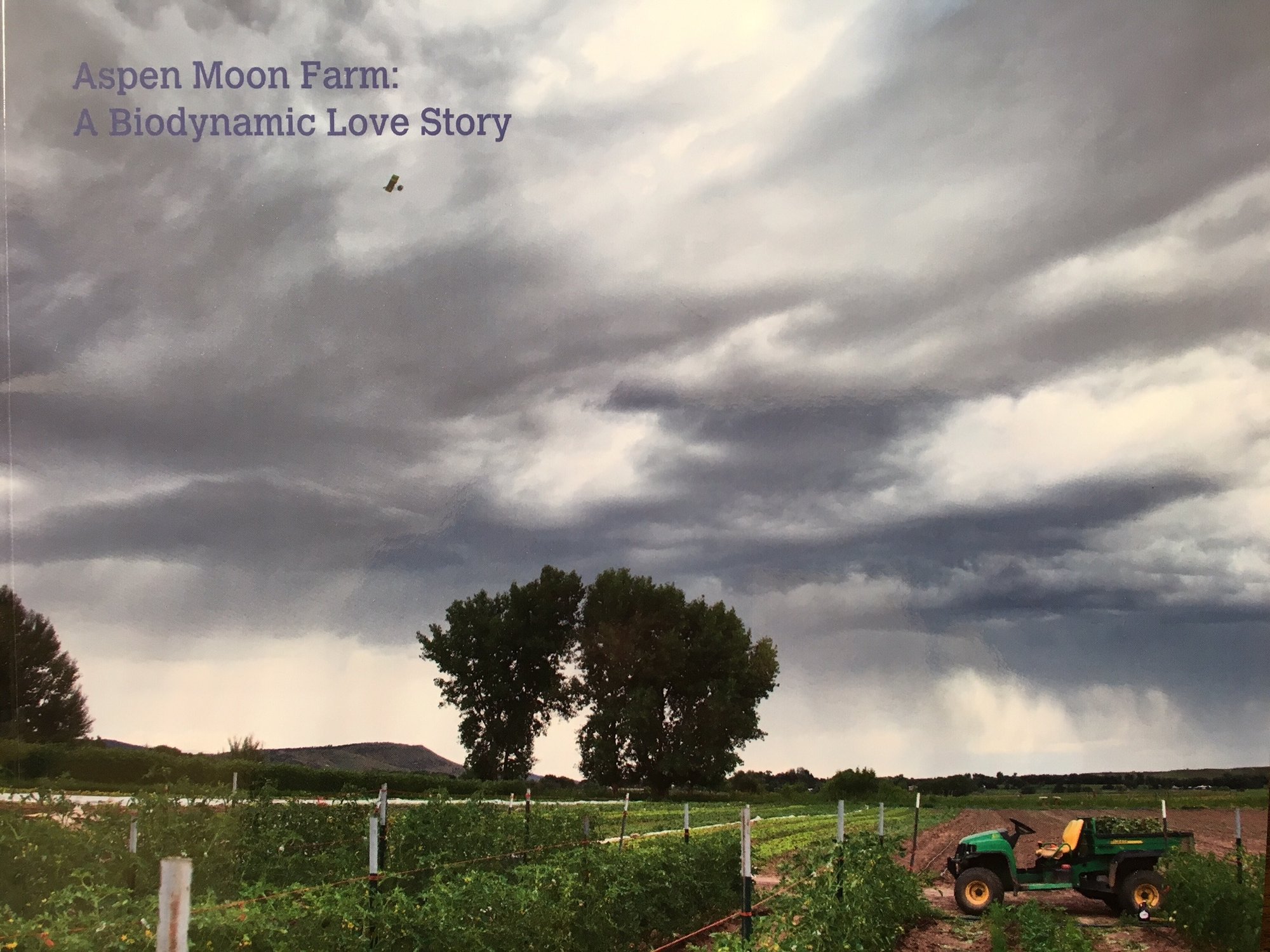 Aspen Moon Farm: A Biodynamic Love Story