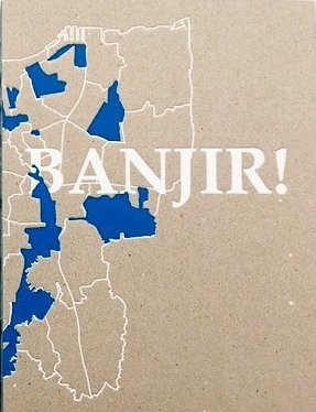 2017 - Banjir! Banjir!
