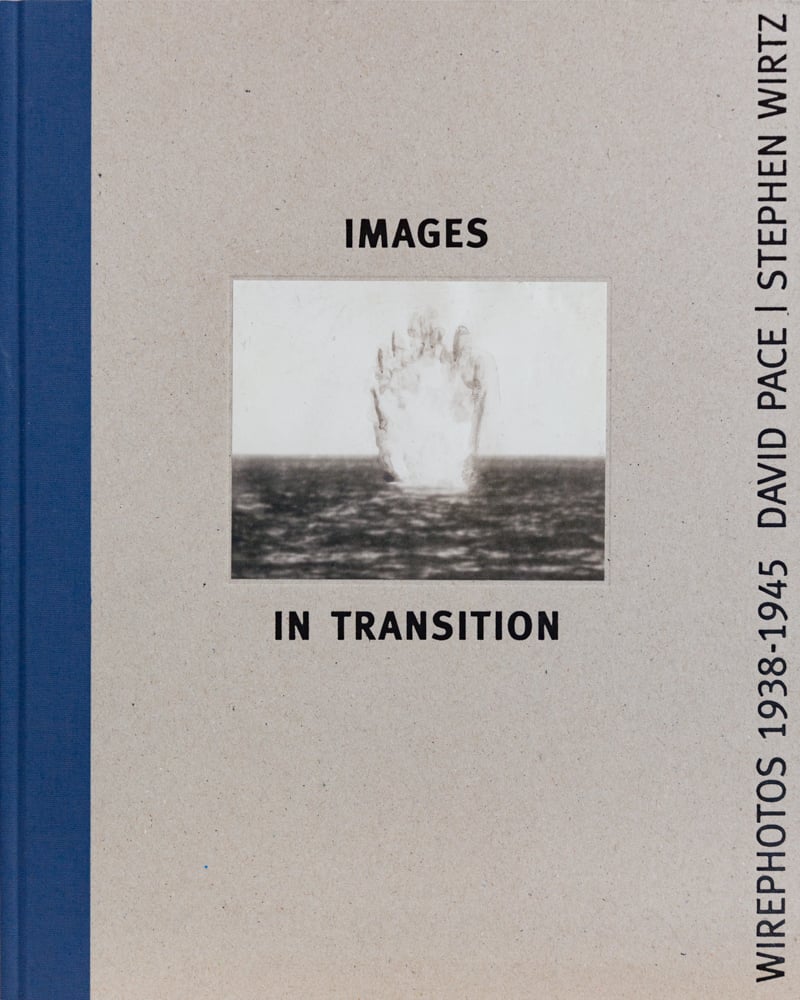 Images in Transition: Wirephoto 1938-1945