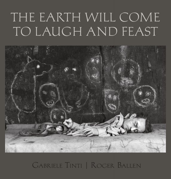 The Earth Will Come to Laugh and Feast 