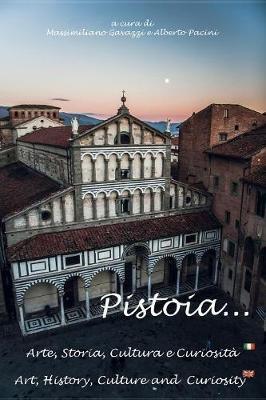 Pistoia...Arte, storia, cultura e curiosità