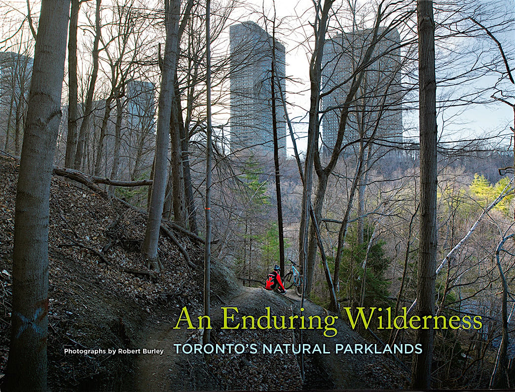 An Enduring Wilderness: Toronto's Natural Parklands