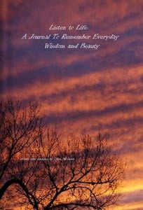 Listen to Life:  A journal to remember everyday wisdom and beauty