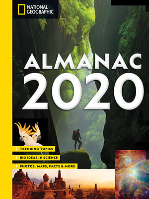 National Geographic Almanac 2020: Trending Topics - Big Ideas in Science - Photos, Maps, Facts & More