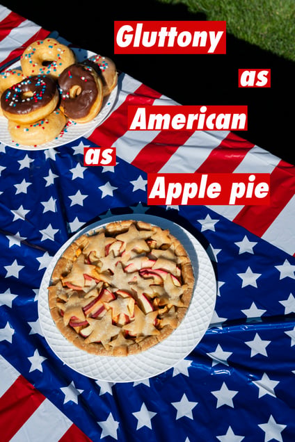 Gluttony: As American As Apple Pie