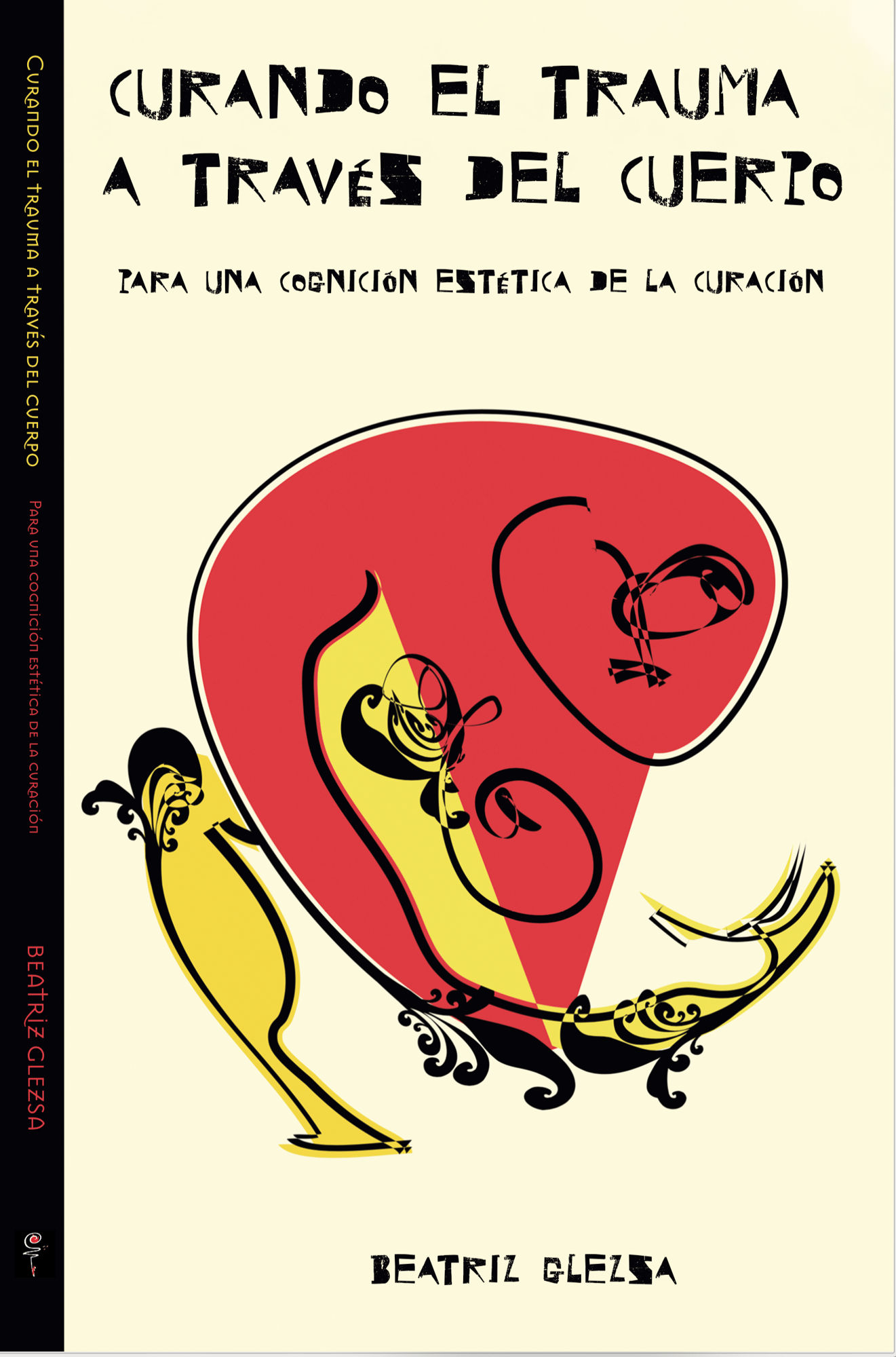 Curando el Trauma a través del cuerpo: Para una cognición estética de la curación (Spanish Edition)
