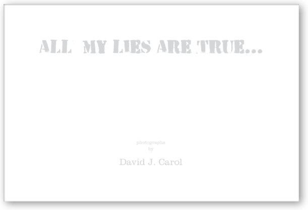 "ALL MY LIES ARE TRUE..."