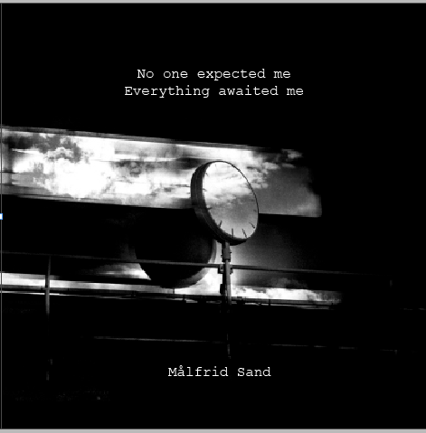 No one expected me. Everything awaited me.