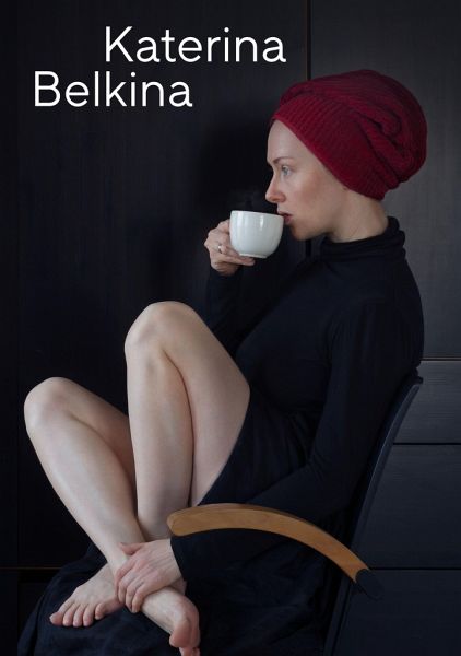 My Work Is My Personal Theatre, Katerina Belkina
