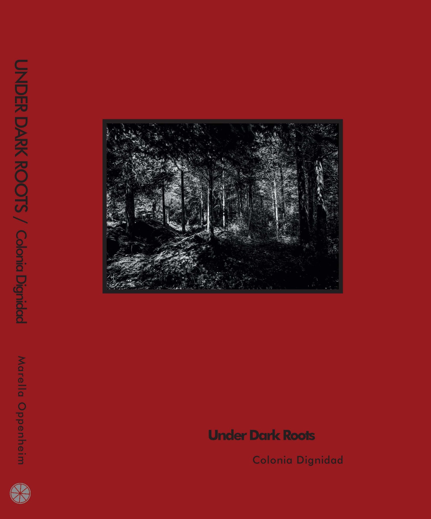 UNDER DARK ROOTS/COLONIA DIGNIDAD