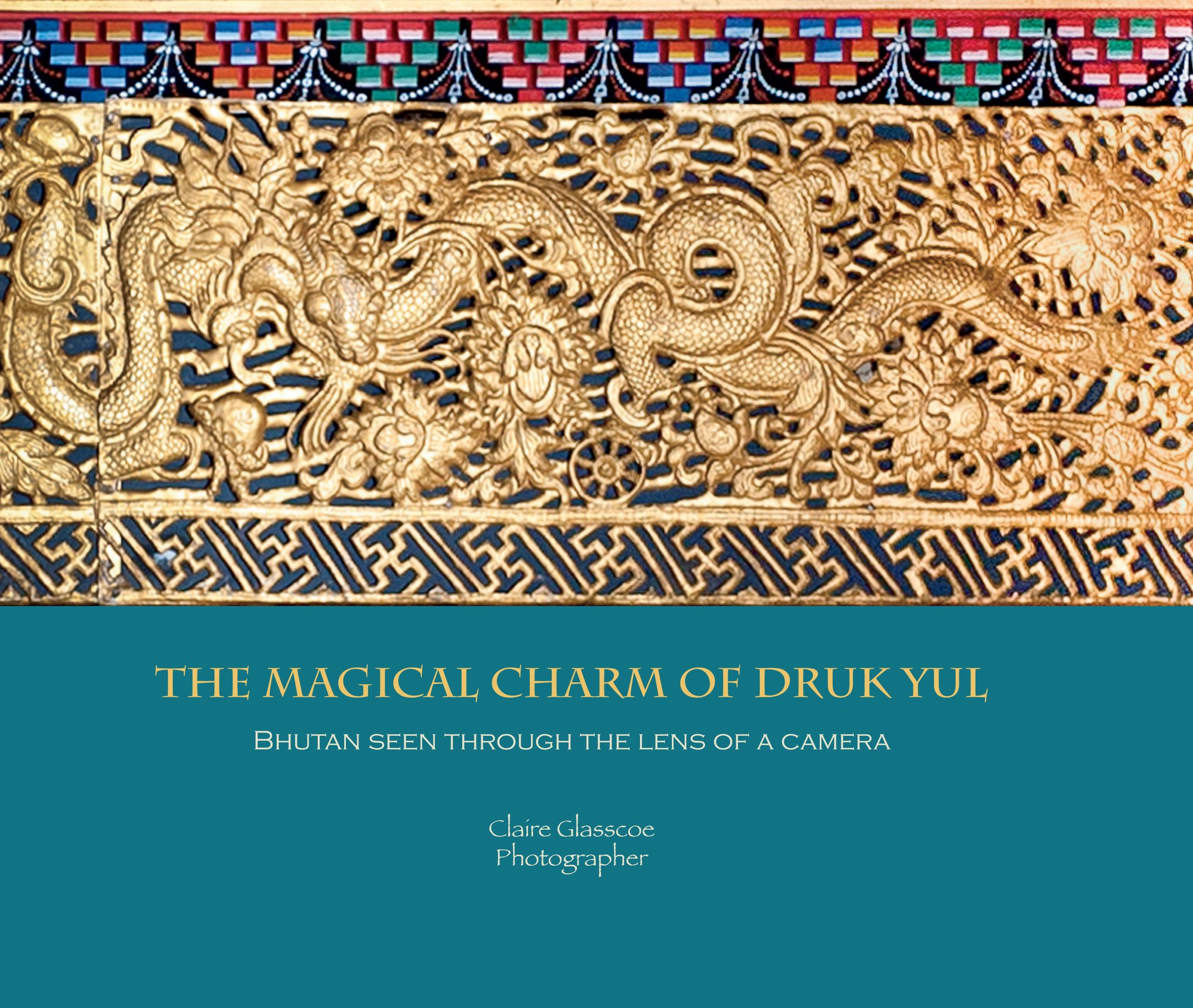 The Magical Charm of Druk Yul: Bhutan seen through the lens of a camera