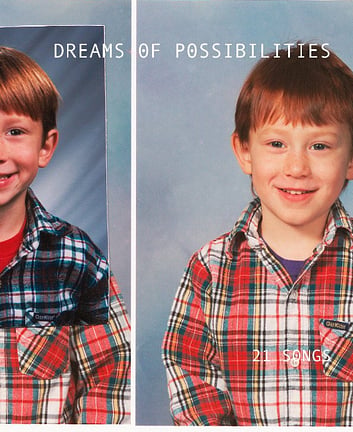 Dreams of Possibilities: 21 Songs