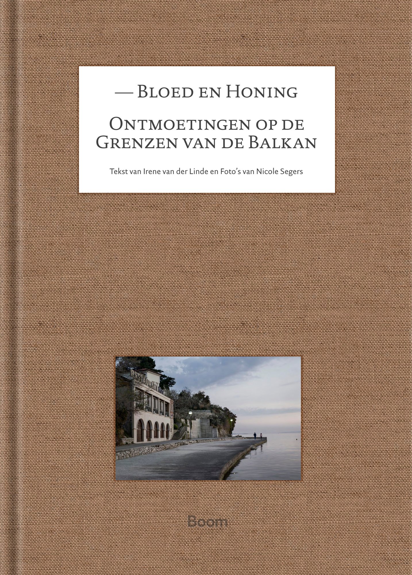 Bloed en honing, ontmoetingen op de grenzen van de Balkan
