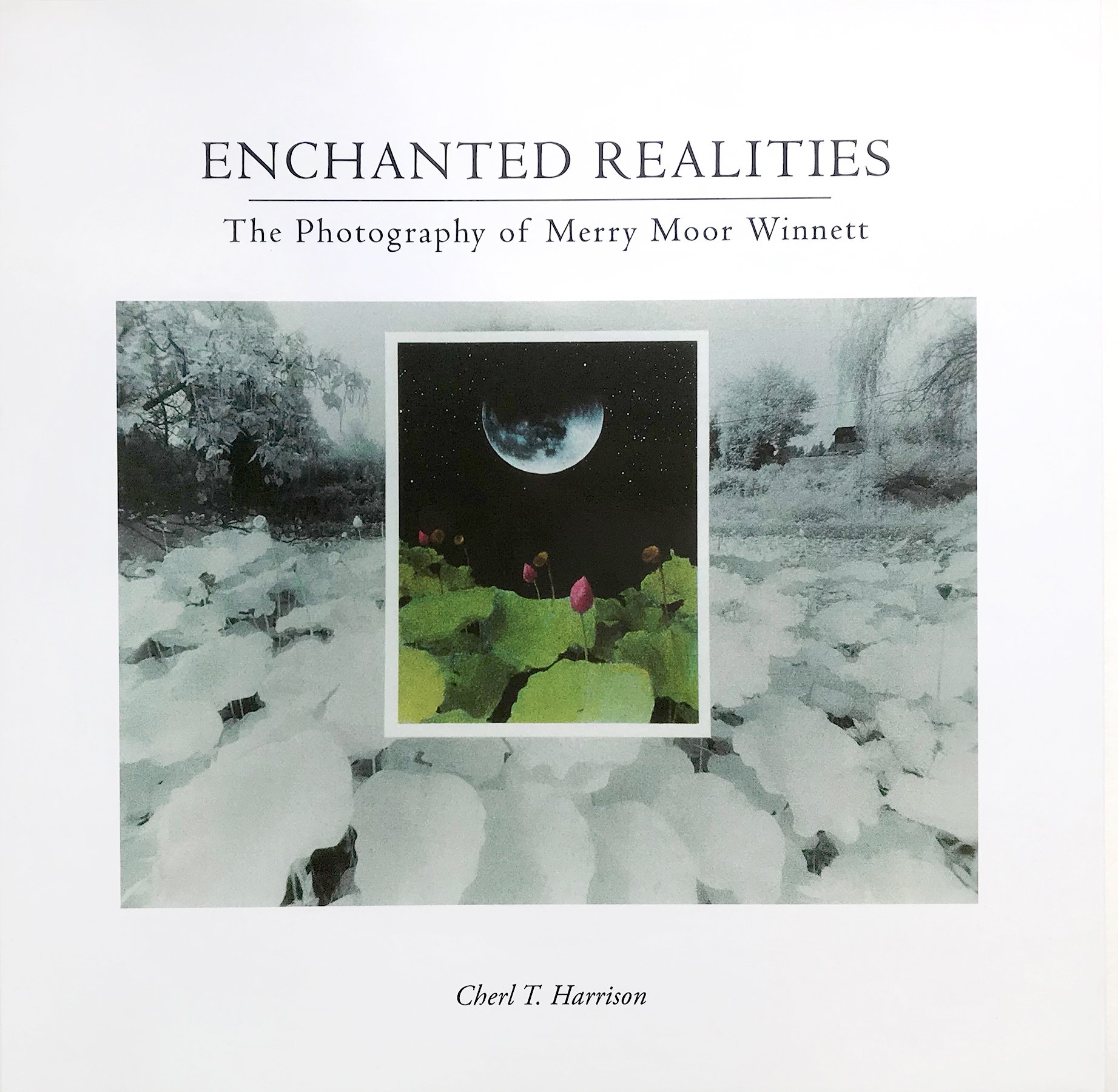 Enchanted Realities: The Photography of Merry Moor Winnett