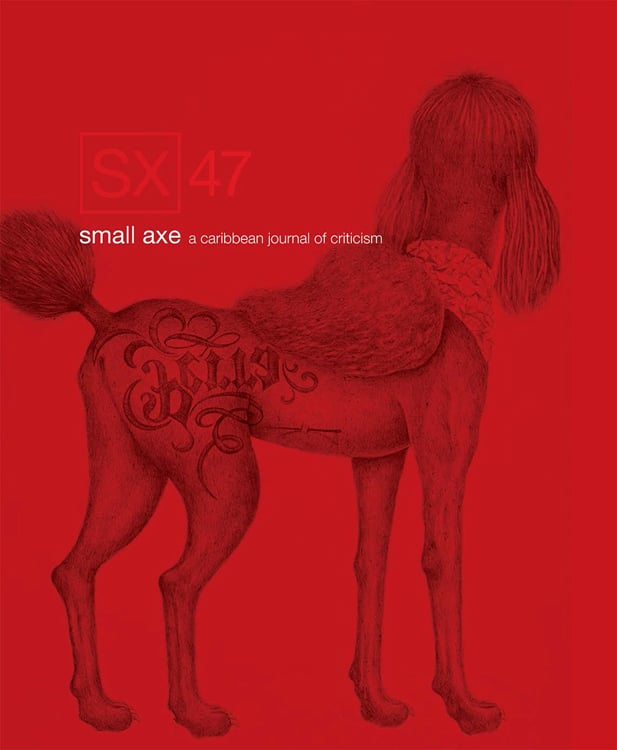 Small Axe: A Caribbean Journal of Criticism - SX47