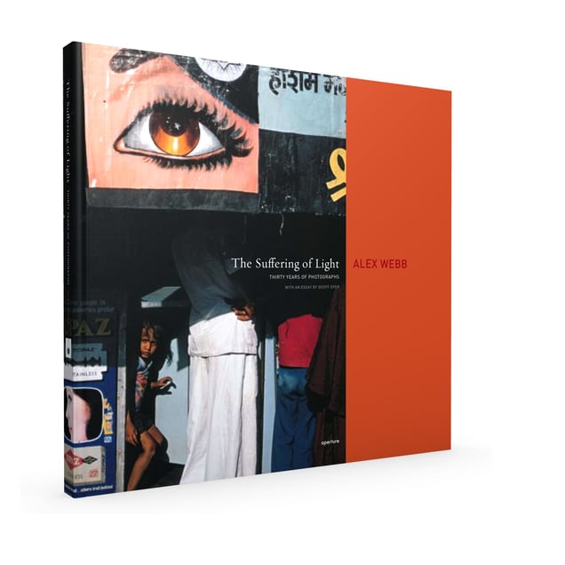 Alex Webb: Suffering of Light. Published by Aperture.