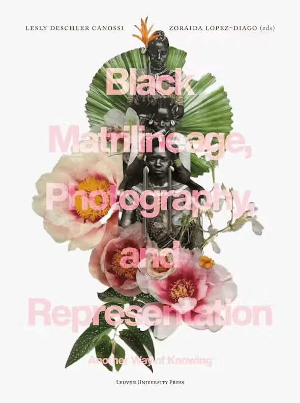 Black Matrilineage, Photography, and Representation Another Way of Knowing