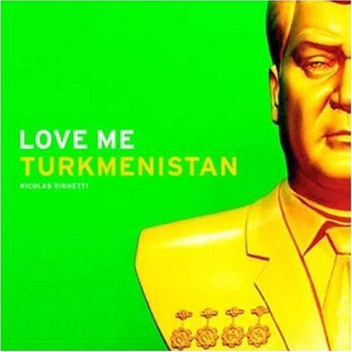 Love Me, Turkmenistan