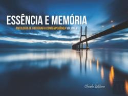 Essência e Memória Antologia de Fotografia Contemporânea Volume V