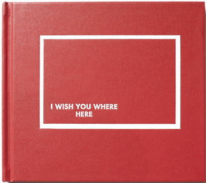I Wish You Where Here
