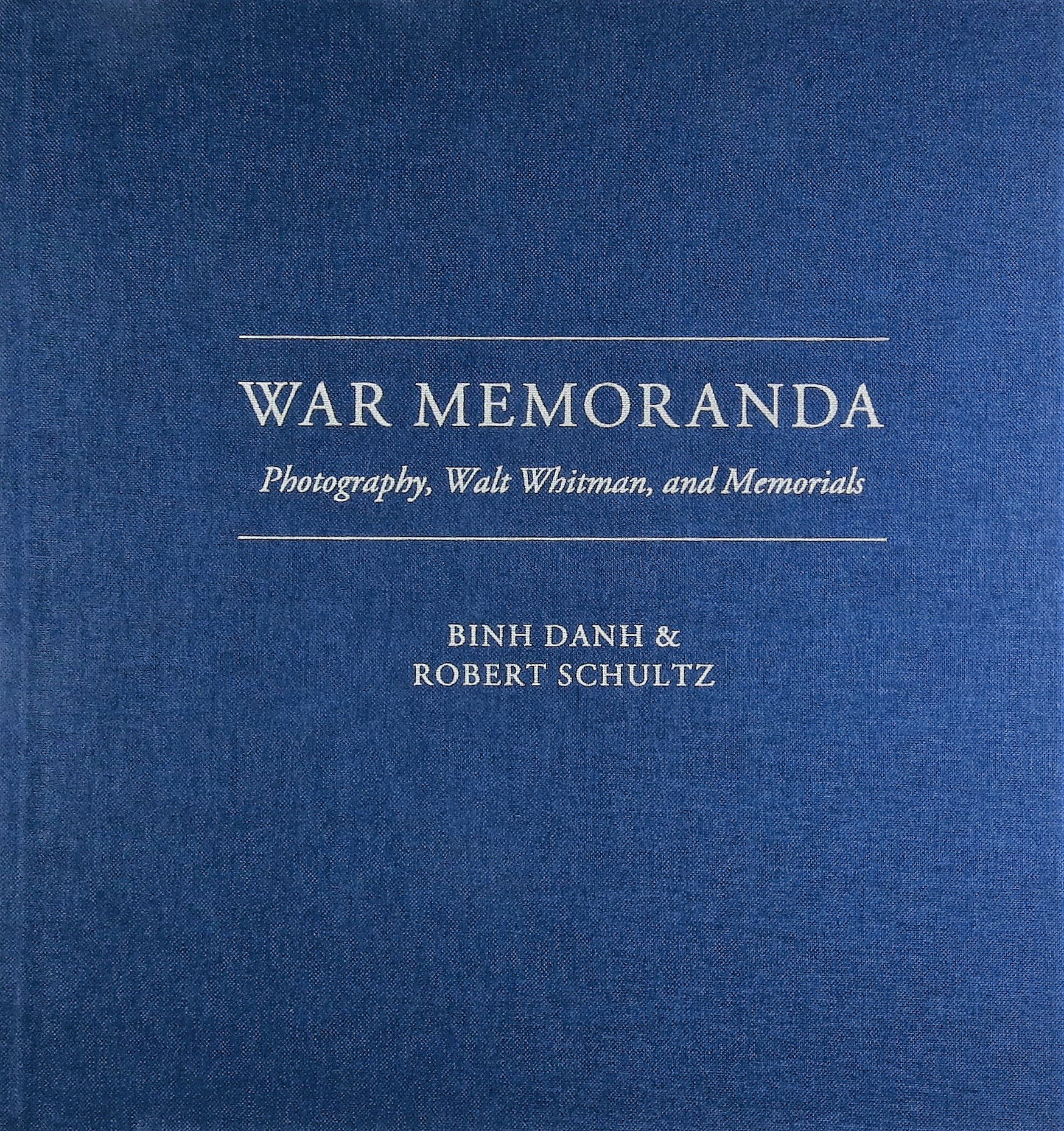 War Memoranda: Photography, Walt Whitman, and Memorials