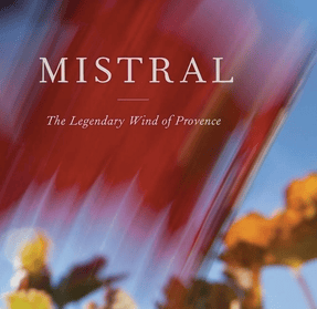Mistral: The Legendary Wind of Provence