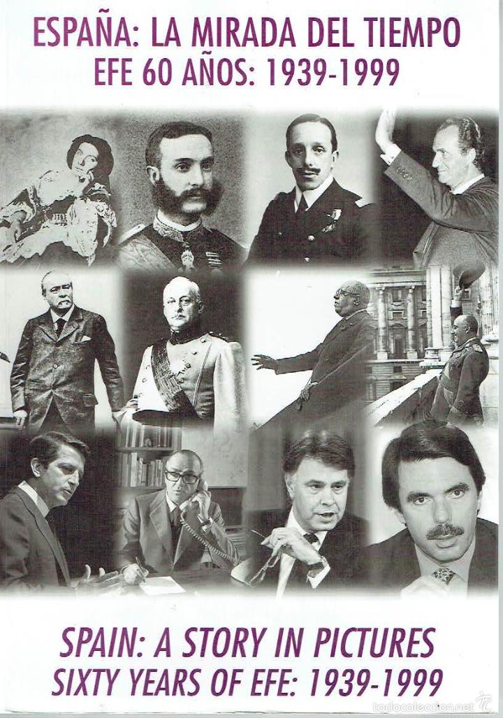 1999 ´SPAIN:  A STORY IN PICTURES EFE 60 YEARS OF EFE: 1939 - 1999`