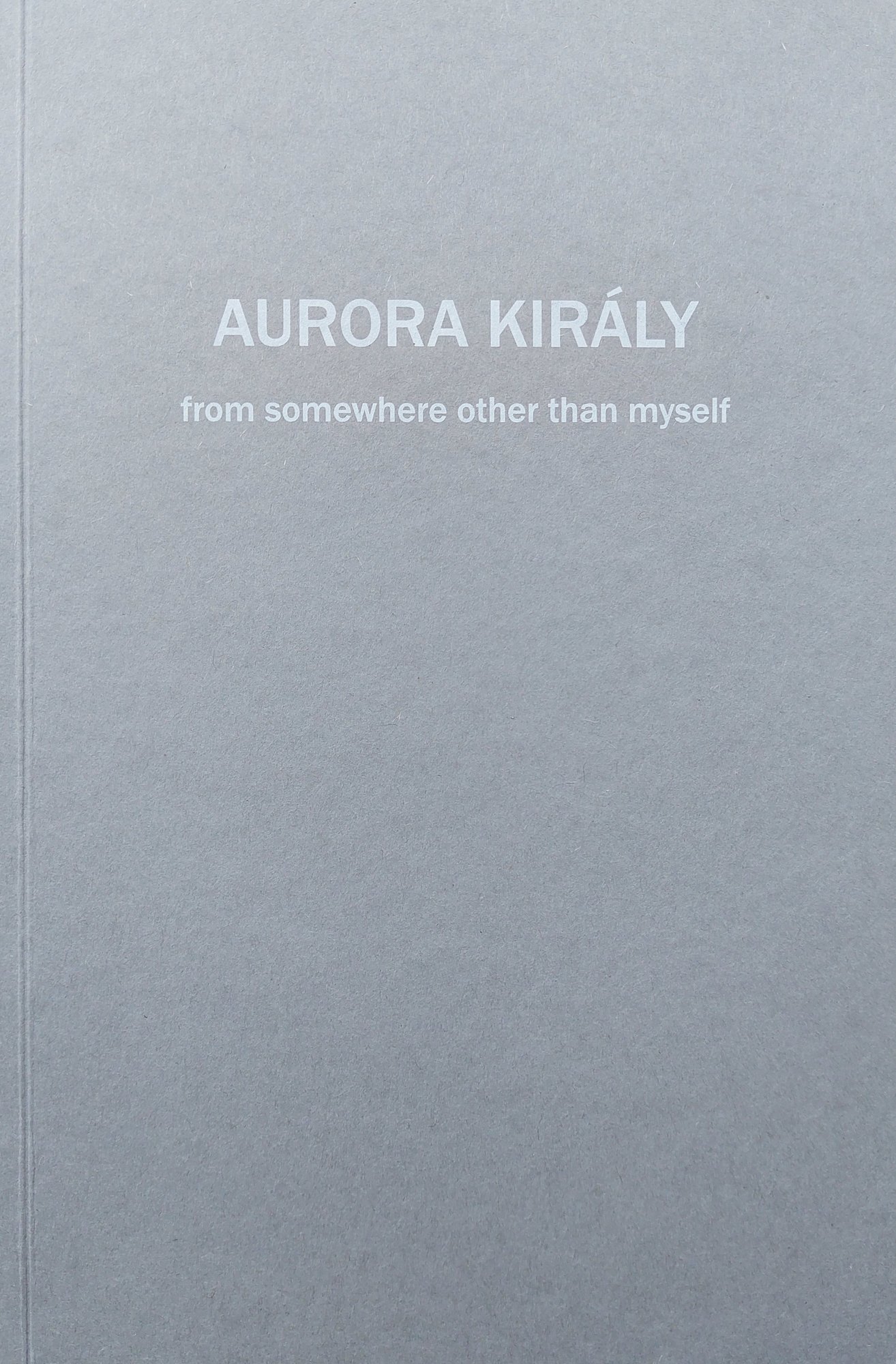 Aurora Király - from somewhere other than myself